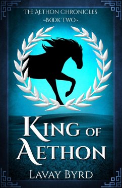 King of Aethon (The Aethon Chronicles, #2) (eBook, ePUB) - Byrd, Lavay