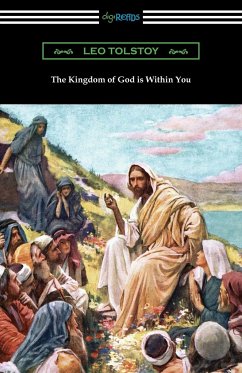 The Kingdom of God is Within You - Tolstoy, Leo