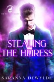 Stealing the Heiress (The Woolven Secret, #4) (eBook, ePUB) Stealing the Heiress (The Woolven Secret, #4) (eBook, ePUB)