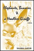 Elephants, Bunnies and a Headless Giraffe (eBook, ePUB) Elephants, Bunnies and a Headless Giraffe (eBook, ePUB)