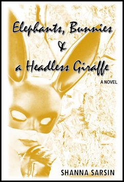 Cover Elephants, Bunnies and a Headless Giraffe (eBook, ePUB)