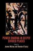 Power Sharing in Deeply Divided Places (eBook, ePUB)