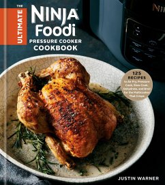 The Ultimate Ninja Foodi Pressure Cooker Cookbook (eBook, ePUB) - Warner, Justin