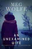 An Unexamined Wife (The Charlotte Anthony Mysteries, #2) (eBook, ePUB)