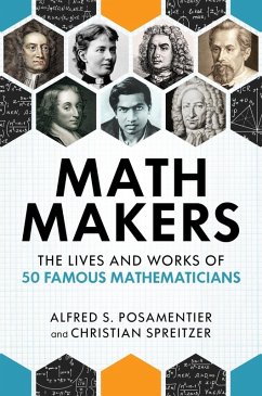 Math Makers (eBook, ePUB) - Posamentier, Alfred S.; Spreitzer, Christian