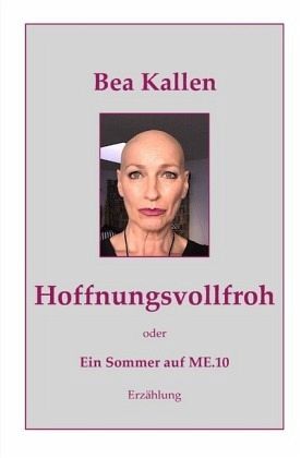 Hoffnungsvollfroh oder Ein Sommer auf ME.10 Hoffnungsvollfroh oder Ein Sommer auf ME.10