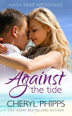 Against the Tide (High Seas Weddings) (eBook, ePUB) - Phipps, Cheryl