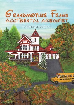 Grandmother Fran's Accidental Arsonist - BOOT, CAROL MOXHAM