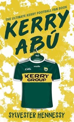 Kerry Abú: The Ultimate Kerry Football Fan Book - Hennessy, Sylvester