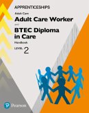 Apprenticeship Adult Care Worker Level 2 Handbook + ActiveBook, m. 1 Beilage, m. 1 Online-Zugang Apprenticeship Adult Care Worker Level 2 Handbook + ActiveBook, m. 1 Beilage, m. 1 Online-Zugang