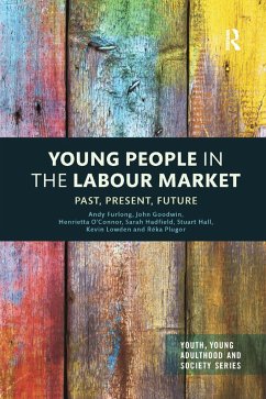 Young People in the Labour Market - Furlong, Andy; Goodwin, John; O'Connor, Henrietta