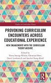 Provoking Curriculum Encounters Across Educational Experience