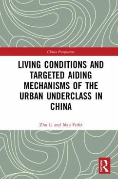 Living Conditions and Targeted Aiding Mechanisms of the Urban Underclass in China - Li, Zhu; Feifei, Mao