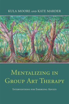 Mentalizing in Group Art Therapy - Moore, Kula; Marder, Kate