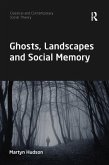 Ghosts, Landscapes and Social Memory