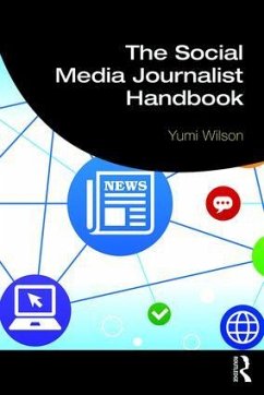 The Social Media Journalist Handbook - Wilson, Yumi