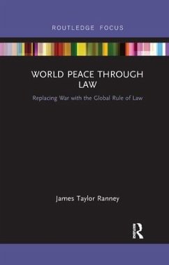 World Peace Through Law - Ranney, James Taylor