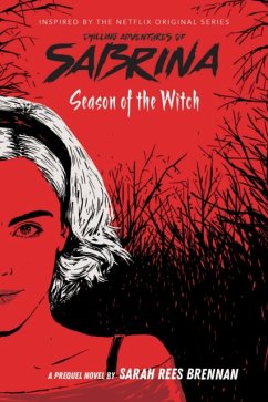 Season of the Witch (Chilling Adventures of Sabrina: Netflix tie-in novel) - Rees Brennan, Sarah