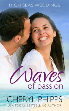 Waves of Passion (High Seas Weddings) (eBook, ePUB) - Phipps, Cheryl
