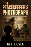 The Peacekeeper's Photograph (The Master Sergeant Harper Mysteries, #1) (eBook, ePUB)