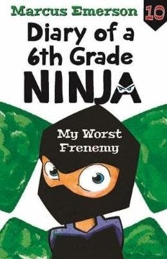 Diary of a 6th Grade Ninja Book 10 - Emerson, Marcus