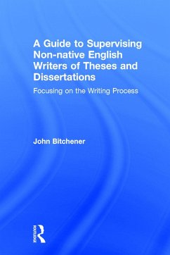 A Guide to Supervising Non-native English Writers of Theses and Dissertations - Bitchener, John