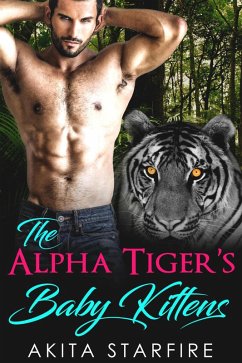 The Alpha Tiger's Baby Kittens (eBook, ePUB) - StarFire, Akita