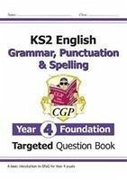 KS2 English Year 4 Foundation Grammar, Punctuation & Spelling Targeted Question Book w/Answers - CGP Books