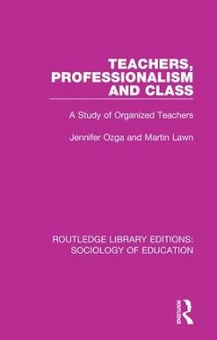 Teachers, Professionalism and Class - Ozga, J T; Lawn, M A