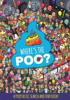 Where's the Poo? A Pooptastic Search and Find Book - Hunter, Alex