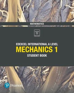 Pearson Edexcel International A Level Mathematics Mechanics 1 Student Book - Smith, Harry;Skrakowski, Joe
