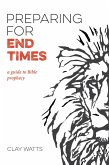 Preparing for End Times: A Guide to Bible Prophecy (eBook, ePUB)