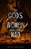 The Gods of Women Have Gone Mad (eBook, ePUB)