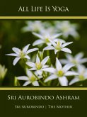 All Life Is Yoga: Sri Aurobindo Ashram (eBook, ePUB)