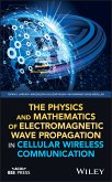 The Physics and Mathematics of Electromagnetic Wave Propagation in Cellular Wireless Communication (eBook, ePUB)