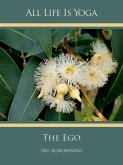 All Life Is Yoga: The Ego (eBook, ePUB)