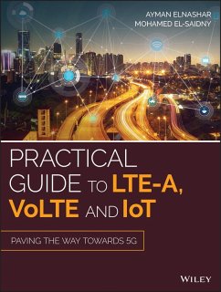 Practical Guide to LTE-A, VoLTE and IoT (eBook, ePUB) - Elnashar, Ayman; El-Saidny, Mohamed A.