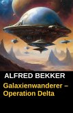 Galaxienwanderer - Operation Delta (eBook, ePUB)