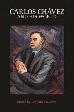 Carlos Chávez and His World (eBook, ePUB)