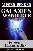 Galaxienwanderer - In zwei Milchstraßen (eBook, ePUB)
