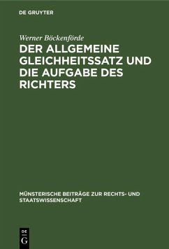 Der allgemeine Gleichheitssatz und die Aufgabe des Richters (eBook, PDF) - Böckenförde, Werner
