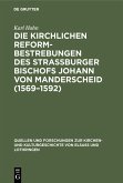 Die Kirchlichen Reformbestrebungen des Strassburger Bischofs Johann von Manderscheid (1569-1592) (eBook, PDF)