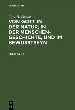 C. A. H. Clodius: Von Gott in der Natur, in der Menschengeschichte, und im Bewußtseyn. Teil 2, Abt. 1 (eBook, PDF) - Clodius, C. A. H.