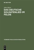 Das deutsche Soldatenlied im Felde (eBook, PDF) Das deutsche Soldatenlied im Felde (eBook, PDF)