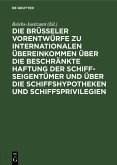 Die Brüsseler Vorentwürfe zu internationalen Übereinkommen über die beschränkte Haftung der Schiffseigentümer und über die Schiffshypotheken und Schiffsprivilegien (eBook, PDF)