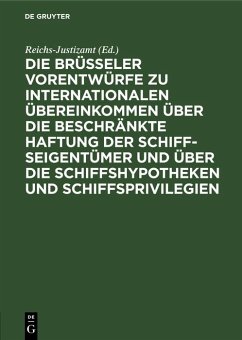 Cover Die Brüsseler Vorentwürfe zu internationalen Übereinkommen über die beschränkte Haftung der Schiffseigentümer und über die Schiffshypotheken und Schiffsprivilegien (eBook, PDF)