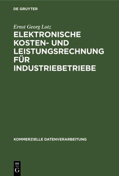 Elektronische Kosten- und Leistungsrechnung für Industriebetriebe (eBook, PDF) - Lotz, Ernst Georg