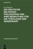 Die deutsche Religionsphilosophie und ihre Bedeutung für die Theologie der Gegenwart (eBook, PDF)