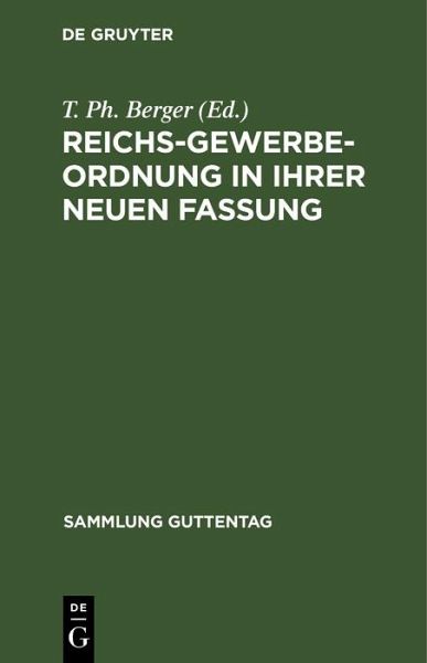 Reichs-Gewerbe-Ordnung in ihrer neuen Fassung (eBook, PDF) Reichs-Gewerbe-Ordnung in ihrer neuen Fassung (eBook, PDF)
