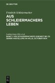 Von Schleiermacher's Kindheit bis zu seiner Anstellung in Halle, October 1804 (eBook, PDF)